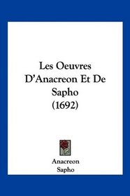 Les Oeuvres D'Anacreon Et De Sapho (1692) (French Edition)