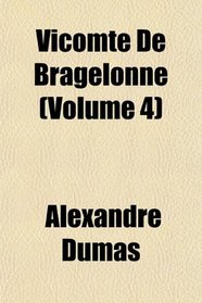 Vicomte De Bragelonne (Volume 4)