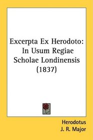 Excerpta Ex Herodoto: In Usum Regiae Scholae Londinensis (1837)