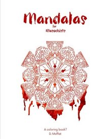 Mandalas for Masochists (Colouring things) (Volume 1)