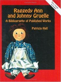 Raggedy Ann and Johnny Gruelle: A Bibliography of Published Works