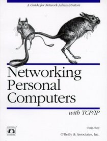 Networking Personal Computers with TCP/IP: Building TCP/IP Networks (O'Reilly Nutshell)