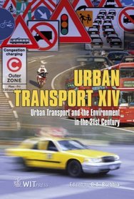 Urban Transport XIV : Urban Transport and the Environment in the 21st Century (Wit Transactions on the Built Environment)