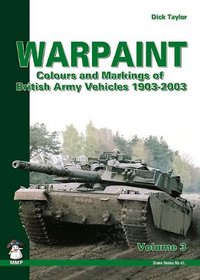 WARPAINT VOL 3: British Army Vehicle Colours and Markings 1903-2003 (Green)