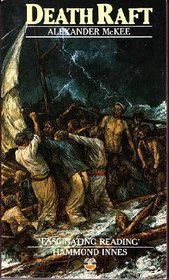 DEATH RAFT - The Human Drama of the Medusa Shipwreck