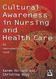 Cultural Awareness in Nursing Practice: An Introductory Text