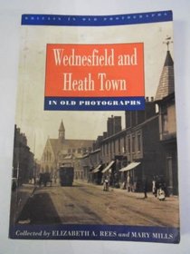 Wednesfield and Heath Town in Old Photographs (Britain in old photographs)