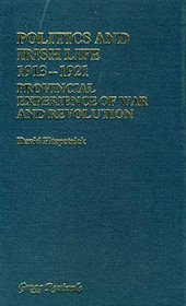 Politics and Irish Life, 1913-1921: Provincial Experience of War and Revolution (Modern Revivals in History)