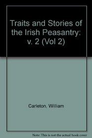 TRAITS AND STORIES OF THE IRISH PEASANTRY: V. 2