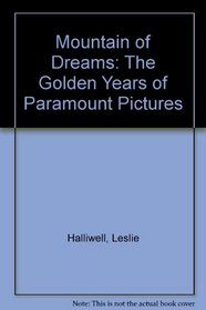 Mountain of Dreams: The Golden Years of Paramount Pictures