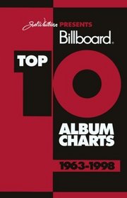 Joel Whitburn Presents Billboard Top 10 Album Charts 1963-1998