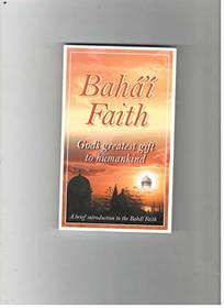 Baha'i Faith: God's Greatest Gift to Mankind