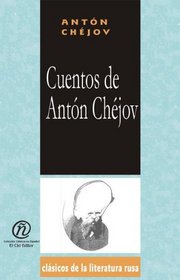 Cuentos de Anton Chejov/Anton Chejov's short stories (Coleccion Clasicos De La Literatura Rusa Carrascalejo De La Jara) (Spanish Edition)