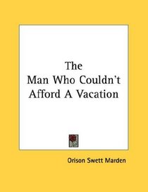 The Man Who Couldn't Afford A Vacation