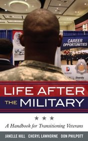 Life After the Military: A Handbook for Transitioning Veterans (Military Life)