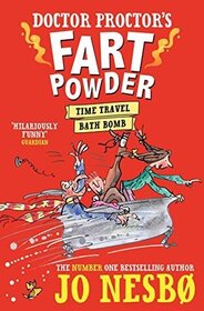 Time-Travel Bath Bomb (Doctor Proctor's Fart Powder, Bk 2)