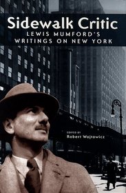 Sidewalk Critic: Lewis Mumford's Writings on New York