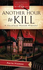 Another Hour To Kill (Volstead Manor, Bk 2)