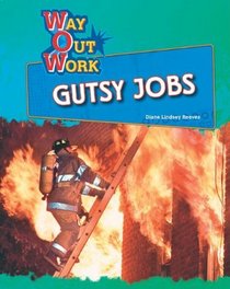 Gutsy Jobs (Way Out Work)