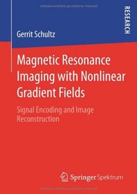 Magnetic Resonance Imaging with Nonlinear Gradient Fields Signal ...