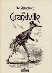 Die Phantasien des Grandville: Druckgraphik 1829-1847 (Melzers Galerie) (German Edition)