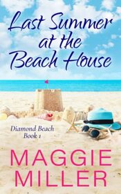 Last Summer at the Beach House: Feel Good Beachy Women's Fiction (Diamond Beach)