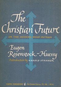 Christian Future or the Modern Mind Outrun (Torchbks.)