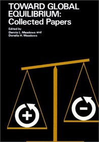 Toward Global Equilibrium: Collected Papers