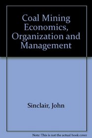 Coal Mining Economics, Organization and Management