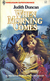 When Morning Comes (Harlequin Superromance, No 143)