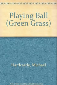 PLAYING BALL (GREEN GRASS)