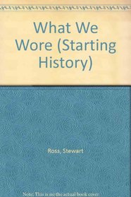 What We Wore (Starting History)