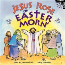 Jesus Rose on Easter Morn (Listen! Look!)