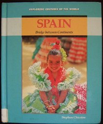Spain: Bridge Between Continents (Exploring Cultures of the World)