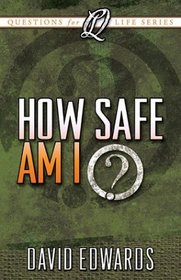 How Safe Am I: Discovering the World of Angels (Questions for Life Series)