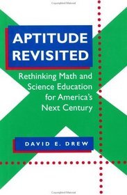 Aptitude Revisited : Rethinking Math and Science Education for America's Next Century