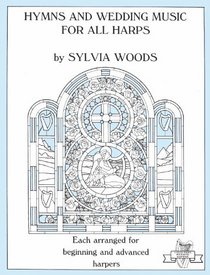 Hymns and Wedding Music for All Harps (Sylvia Woods Multi-Level Harp Book)