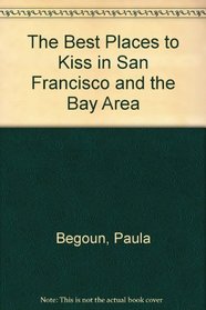 The Best Places to Kiss in San Francisco and the Bay Area