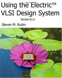 Using The Electric VLSI Design System