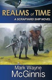 Realms of Time (Scrapyard Ship, Bk 4)