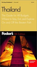 Fodor's Thailand, 8th Edition : The Guide for All Budgets, Where to Stay, Eat, and Explore On and Off the Beaten Path (Fodor's Gold Guides)