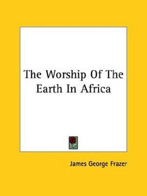 The Worship Of The Earth In Africa