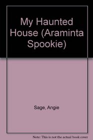 My Haunted House (Araminta Spookie)
