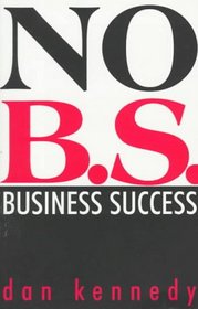No B.S. Business Success (Self-Counsel Business Series)
