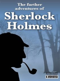 The Further Adventures of Sherlock Holmes Volume 2