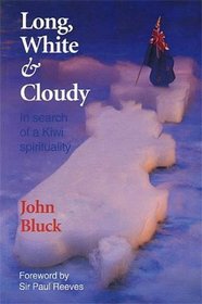 Long, White & Cloudy: In Search of a Kiwi Spirituality
