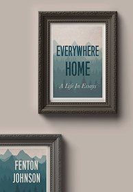 Everywhere Home: A Life in Essays