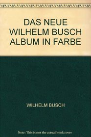 Das Neue Wilhelm Busch Album in Farbe