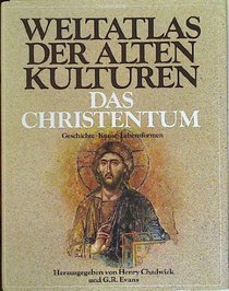 Weltatlas Der Alten Kulturen: Das Christentum Geschichte Kunst Lebensformen