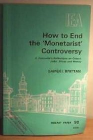 How to End the Monetarist Controversy (Hobart Papers)